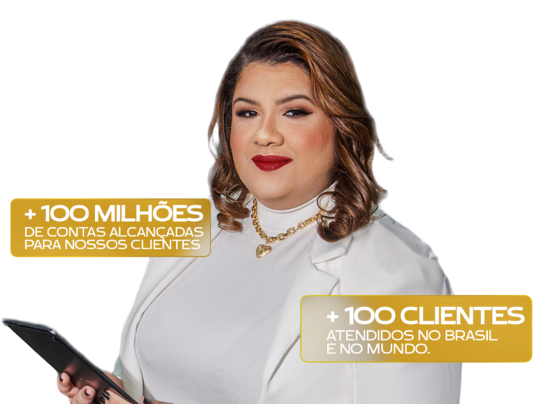 Foto da Naara Nunes juntamente das metricas de 100 milhões de contas alcançadas de nossos clientes e de 100+ Clientes atendidos no Brasil